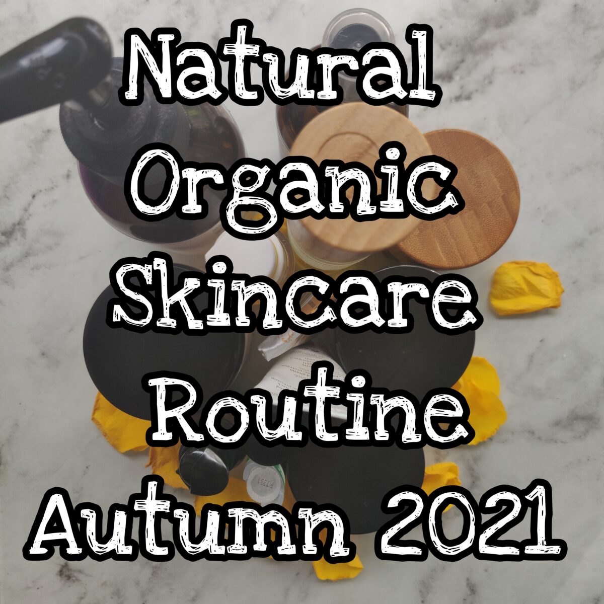 Natural Skincare Routine Autumn 2021 – Green Life In Dublin