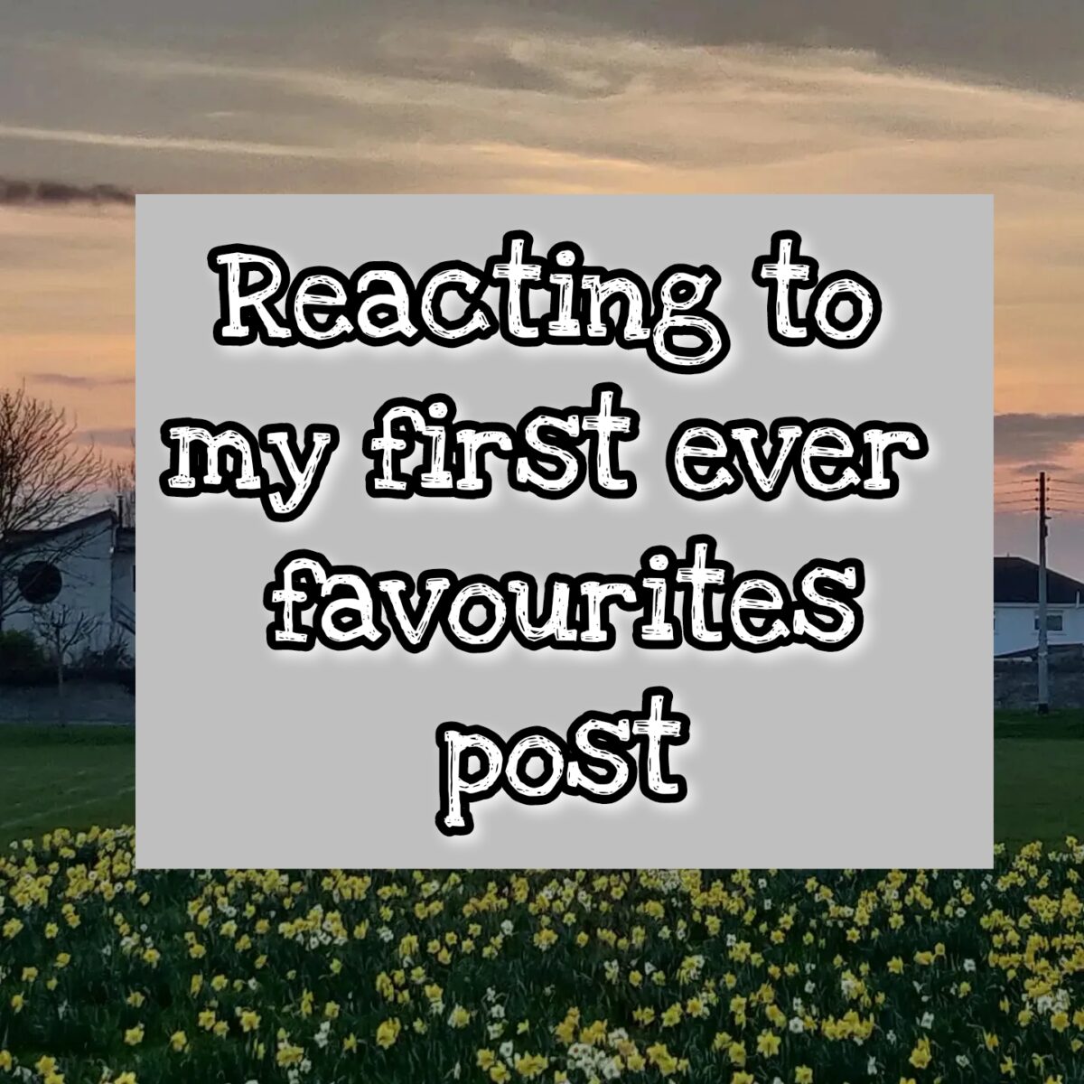 Reacting to my first ever Favourites post – Autumn 16