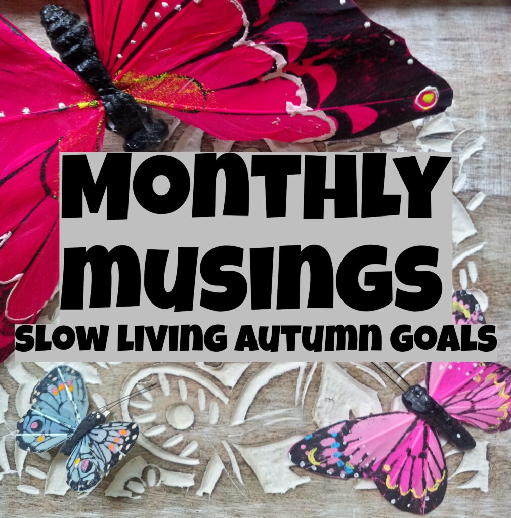 Slow Living Autumn Goals – 2021 – Green Life In Dublin 